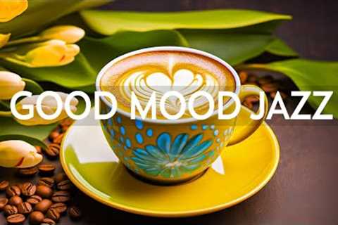 Good Mood Jazz Music - Reduce Stress of Jazz Relaxing Music &amp; Soft Rhythmic Bossa Nova..