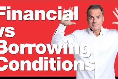 When Financial Conditions Butt Heads With Borrowing Conditions