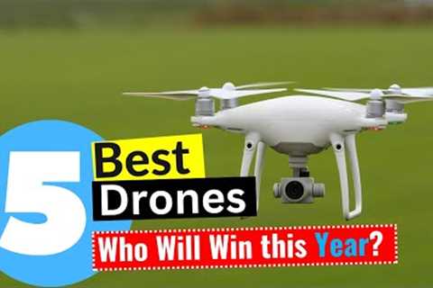Best Drones 2024 - [Editor's Review]