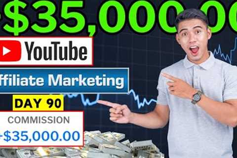 YouTube Affiliate Marketing For Beginners | Learn How I Make +$35,000 Every 90 Days!