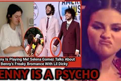 WTF! Selena Gomez FINALLY Shed Light On Benny Blanco FREAKY RELATIONSHIP With Lil Dicky