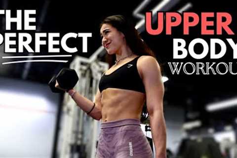 MY PERFECT UPPER BODY ROUTINE