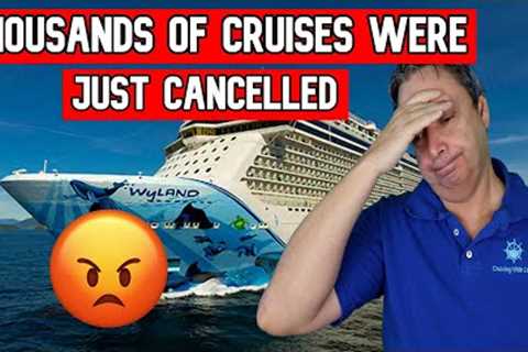 1000's OF PEOPLES CRUISES CANCELLED BY  NORWEGIAN CRUISE LINE - CRUISE NEWS