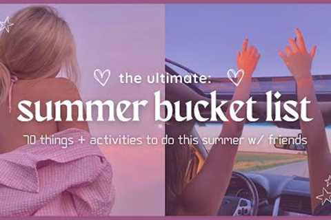 summer 2024 bucket list | 70 fun things to do ♡