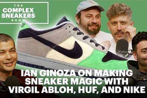Ian Ginoza on Making Sneaker Magic With Virgil Abloh, Huf, Nike and Vans | The Complex Sneakers Show
