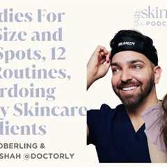 Remedies for Pore Size and Dark Spots, 12 Step Routines & Overdoing Trendy Skincare Ingredients