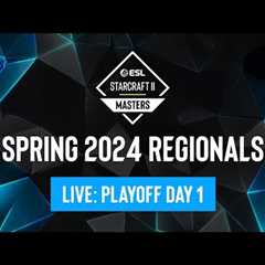 ESL SC2 Masters: Spring 2024 Regionals Playoff Day 1 - Asia & Europe