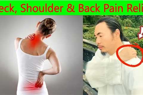Tai Chi Exercises For Neck, Shoulder and Back Pain Relief