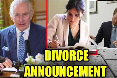 King Charles announce official divorce of prince Harry and Meghan after years of fighting &amp;..