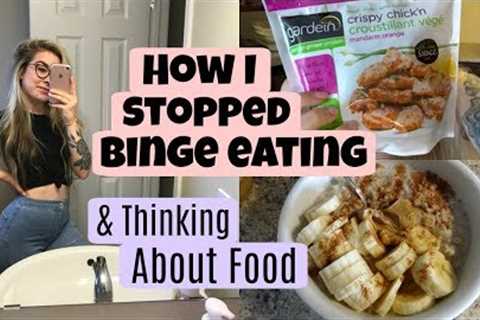 Full Day of Eating // How I Stopped Binge Eating &amp; Thinking About Food