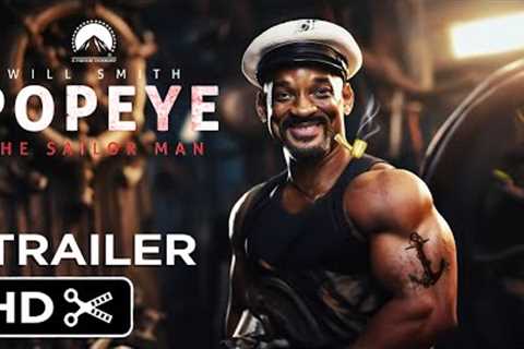 POPEYE THE SAILOR MAN: Live Action Movie – Full Teaser Trailer – Will Smith