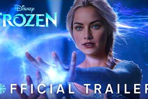 FROZEN Live Action – TEASER TRAILER (2024) Margot Robbie Movie | Disney+
