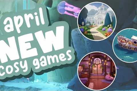 The Best New Cozy Game Picks For April! (Nintendo Switch, PC + Console)