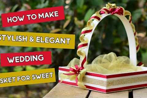 How to make gift basket at home | Unique gift basket ideas for wedding | DIY gift basket