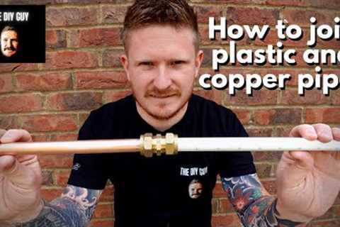 How to Join Plastic and Copper Pipes | Plumbing Guide for Beginners