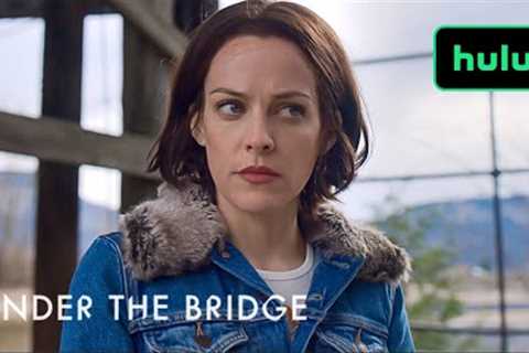Under the Bridge | Official Trailer | Hulu