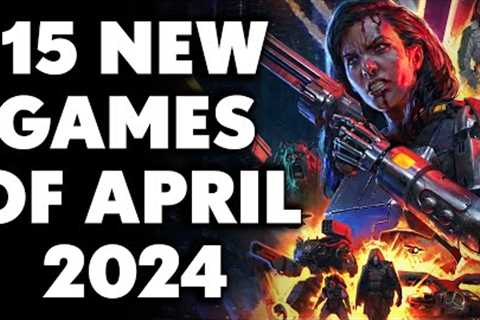 15 NEW Games of April 2024 To Look Forward To [PS5, Xbox Series X | S, PC]