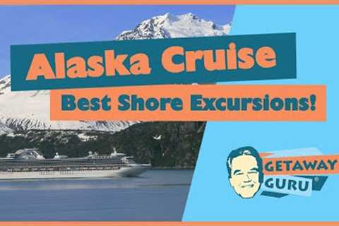 The Best Alaska Cruise Shore Excursions
