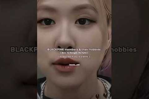 BLACKPINK members &amp; their hobbies #blackpink #blinkz #kpop #blinkies #shorts #ytshort #fyp