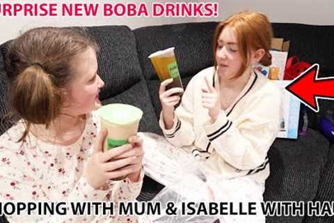 SHOPPING WITH MUM &amp; ISABELLE PLUS HAUL &amp; SURPRISE NEW BOBA DRINKS!