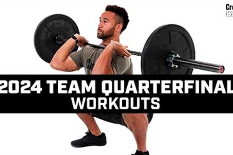 2024 Team Quarterfinal Workouts