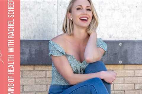 The true meaning and importance of health, with Rachel Scheer