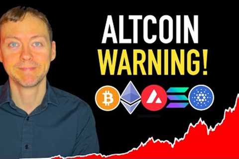 Altcoin Warning! 🚨 Must See for Altcoin Investors!