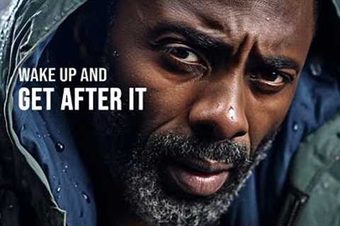 WAKE UP AND GET AFTER IT. GET IT DONE. - Most Powerful Motivational Speech