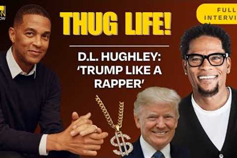 D.L. HUGHLEY on TRUMP, GAZA, &amp; the BLACK VOTE | The Don Lemon Show