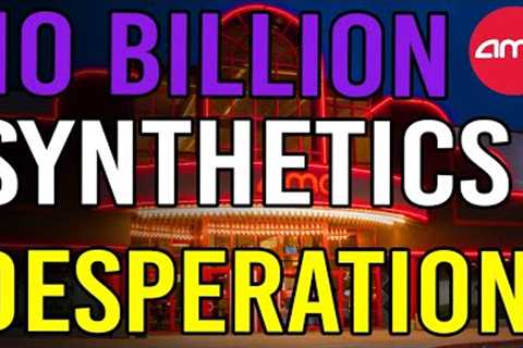 🔥 10 BILLION+ AMC SYNTHETICS! SHORTS ARE DESPERATE! - AMC Stock Short Squeeze Update