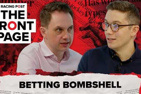Betting bombshell strengthens case against affordability checks | The Front Page | Horse Racing News