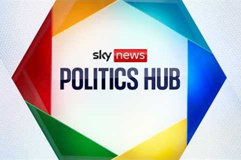 Politics Hub: Is the UK preparing for war amid threats of conflict?