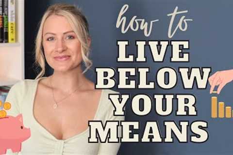 How To Live Below Your Means To Save Money &amp; Reduce Your Cost Of Living 2023. Practical Frugal..