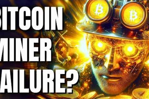 URGENT:  Bitcoin Miners Face UNTHINKABLE Change!!!