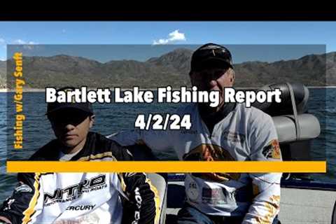 Bartlett Lake Fishing Report 4/2/24