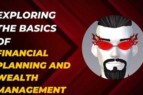 Financial Planning and Wealth Management