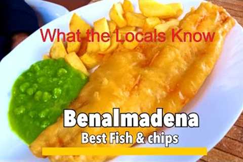 Benalmadena 🇪🇸 Where's the Best fish &amp; chips in Town?? lets see what the locals say.