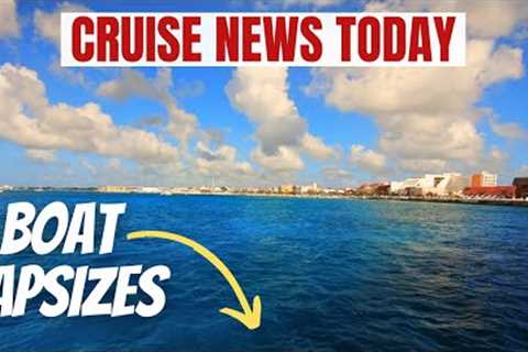 Tour Boat Capsizes in Cozumel, Ship Replaces Missing Anchor