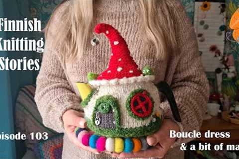 Finnish Knitting Stories - Episode 103: boucle dress &amp; a bit of magic