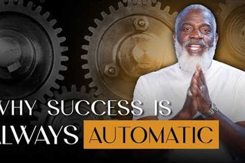 Automatic Success Secrets Revealed