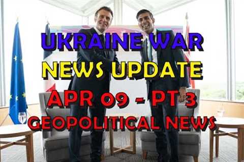 Ukraine War Update NEWS (20240409c): Geopolitical News