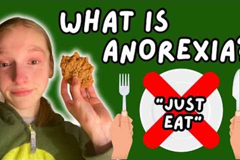 What is Anorexia? (Why recovery is NOT as simple as “just eating”)