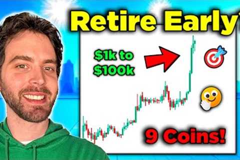My 'Retire in 5 Years' Crypto Strategy: $1k to $100k | 9 NEW Low-Cap Altcoins!
