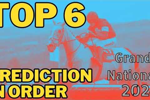 GRAND NATIONAL TIPS 2024 - PREDICTING THE TOP 6 (IN ORDER) #grandnational #horseracing