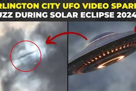 Arlington City UFO Video Goes Viral During Solar Eclipse 2024 | Watch The Video
