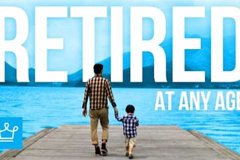 Retire Early &amp; Do These 15 Things