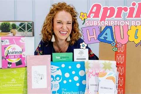 Monthly Subscription Box Haul - April 2024