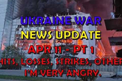 Ukraine War Update NEWS (20240411a): Pt 1 - Overnight &amp; Other News. I'm Angry. With Everybody.