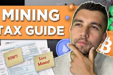 Cryptocurrency Mining Tax Guide - Expert Explains