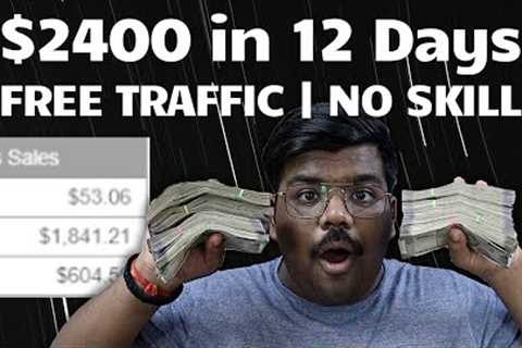 $2400 in 12 Days | How To Promote Clickbank Products For Free | Clickbank Affiliate Marketing